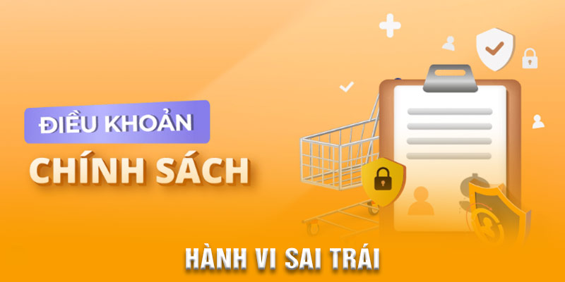 Hành vi bị cấm vì trái với điều khoản sử dụng