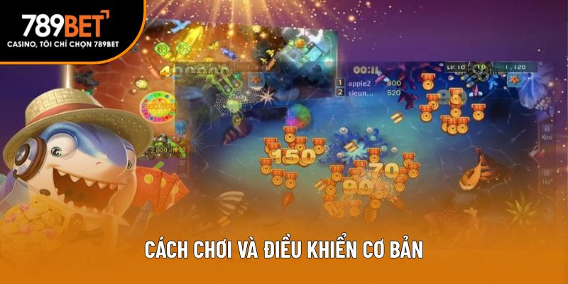 Cách điều khiển và chơi hiệu quả