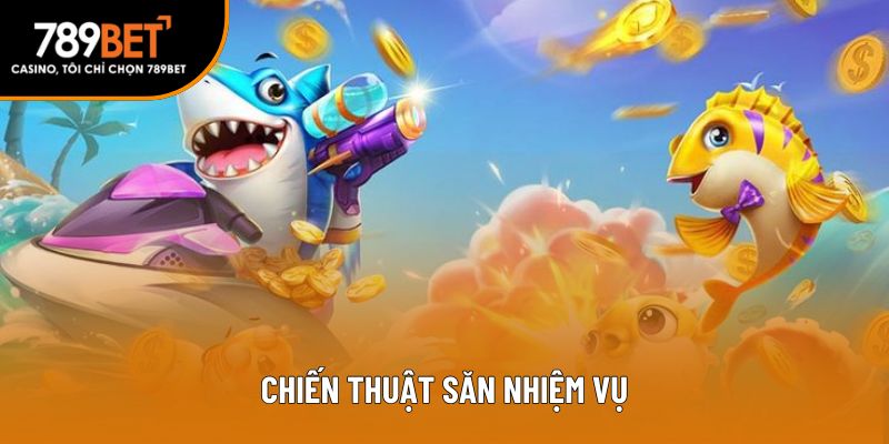 Mẹo săn nhiệm vụ cùng bonus tuyệt đỉnh