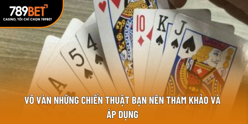 Vô vàn những chiến thuật bạn nên tham khảo và áp dụng