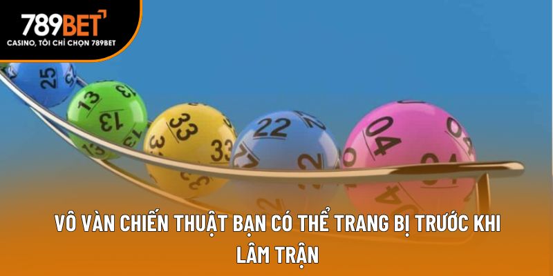 Vô vàn chiến thuật bạn có thể trang bị trước khi lâm trận